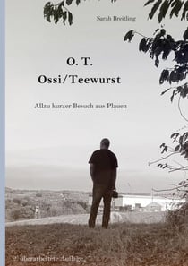 O. T. - Ossi / Teewurst - Allzu kurzer Besuch aus Plauen