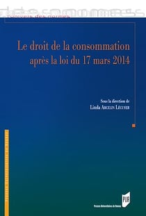 Le droit de la consommation après la loi du 17 mars 2014