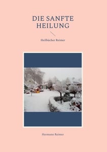 Die sanfte Heilung - Heilbücher Reimer