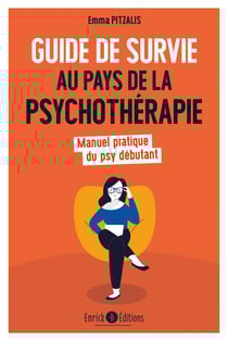 Guide de survie au pays de la psychothérapie - Manuel pratique du psy débutant