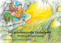 Der geheimnisvolle Zauberwald - Die Rettung des Zauberbaumes
