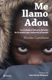 Me llamo Adou - La verdadera historia del niño de la maleta que conmovió al mundo