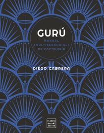 Gurú - Manual (multisensorial) de coctelería
