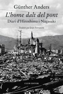 L'home dalt del pont - Diari d'Hiroshima i Nagasaki
