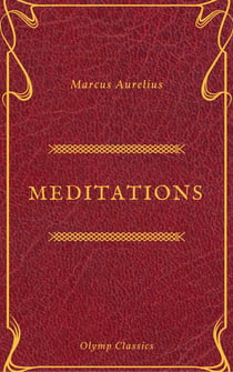 The Meditations of Marcus Aurelius (Olymp Classics)