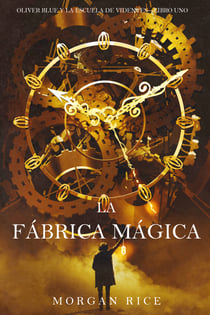 La fábrica mágica (Oliver Blue y la escuela de Videntes—Libro uno)