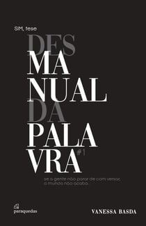Se a gente não parar de com versar, o mundo não acaba - SIM, tese desmanual da palavra #1