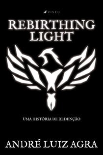 Rebirthing light - uma história de redenção