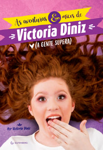 As aventuras e micos de Victoria Diniz - (a gente supera)