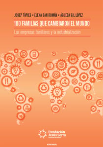 100 familias que cambiaron el mundo - Las empresas familiares y la industralización