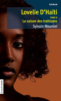 La saison des trahisons - Lovelie d’Haïti, tome 3