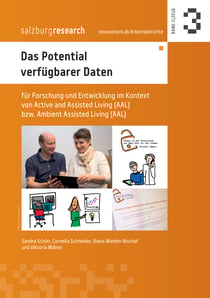 Das Potential verfügbarer Daten - für Forschung und Entwicklung im Kontext von Active and Assisted Living bzw. Ambient Assisted Living (AAL)