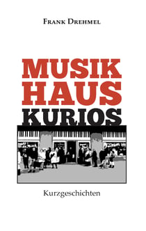 Musikhaus Kurios - Kurzgeschichten