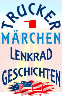 Trucker Märchen - Lenkradgeschichten