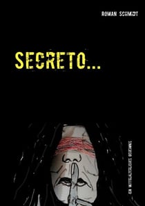 Secreto ... - Ein mittelalterliches Geheimnis