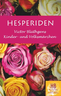 Hesperiden - Victor Blüthgens Kinder- und Volksmärchen