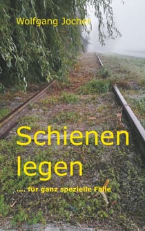 Schienen legen - ... für ganz spezielle Fälle