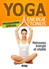 YOGA - Énergie et Tonus - Programme spécial