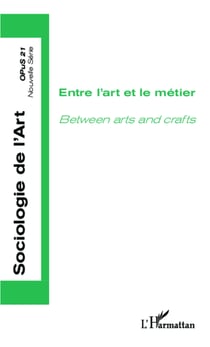 Entre l'art et le métier - Between arts and crafts