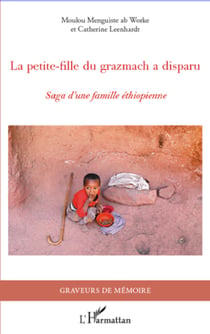 La petite fille du grazmach a disparu - Saga d'une famille éthiopienne