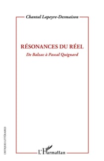 Résonances du réel - De Balzac à Pascal Quignard