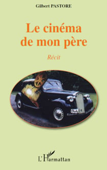 Le cinéma de mon père - Récit