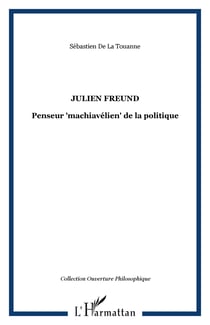 Julien Freund - Penseur "machiavélien" de la politique