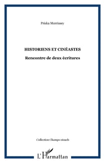 Historiens et cinéastes - Rencontre de deux écritures