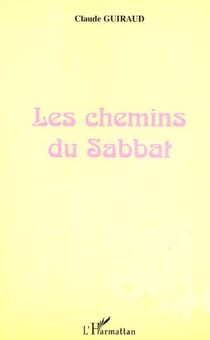 LES CHEMINS DU SABBAT - Commentaire des quatre premiers chapitres du livre de la genèse