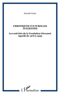 CHRONIQUES CULTURELLES ITALIENNES - Les activités de la Fondation Giovanni Agnelli de 1976 à 1999