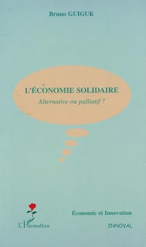 L'ÉCONOMIE SOLIDAIRE - Alternative ou palliatif ?