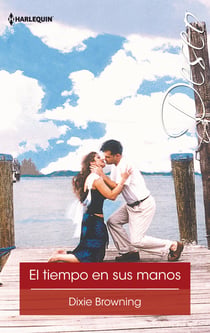 El tiempo en sus manos - El mejor regalo para San Valentín, una novela de Harlequin