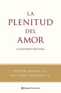 La plenitud del amor - La santidad cristiana