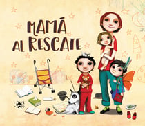 Mamá al rescate - ¡Todas las mamás son supermamás!