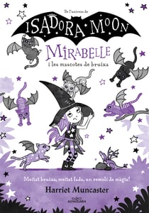 Mirabelle 5 - Mirabelle i les mascotes de bruixa - Un llibre màgic de l'univers de la Isadora Moon!