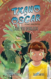 Jadezko dragoia - Txano eta Oscar 3