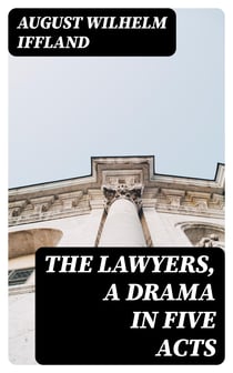 The Lawyers, A Drama in Five Acts