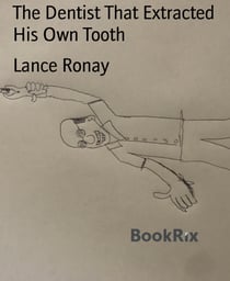 The Dentist That Extracted His Own Tooth