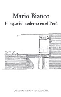 Mario Bianco - El espacio moderno en el Perú