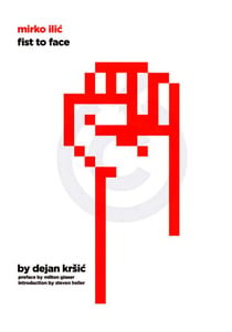 Mirko Ilic - Fist to Face