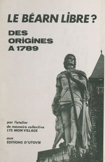 Le Béarn libre ? - Des origines à 1789