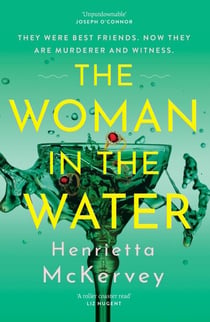 The Woman in the Water - The twisty, atmospheric thriller that dares to answer one of literature’s unsolved mysteries