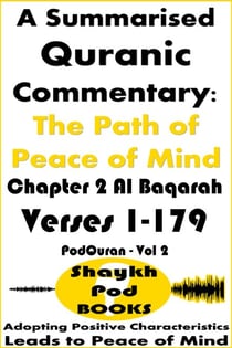 A Summarised Quranic Commentary: The Path of Peace of Mind – Chapter 2 Al Baqarah - PodSeries, #40