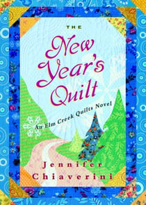 The New Year's Quilt - An Elm Creek Quilts Novel
