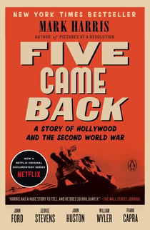 Five Came Back - A Story of Hollywood and the Second World War