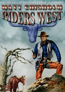 The Storm Family 3: Riders West - Storm Family - Cattlemen Saga, #3