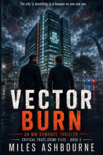 Vector Burn - An MM Romance Thriller - Critical Trace Crime Files, #3