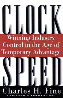 Clockspeed - Winning Industry Control In The Age Of Temporary Advantage