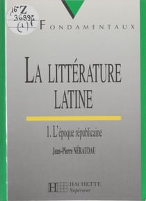 La Littérature latine (1) - L'Époque républicaine
