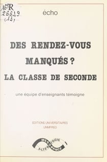 Des rendez-vous manqués ? La classe de seconde - Écho, une équipe d'enseignants, témoigne
